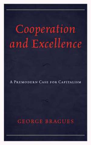 Cooperation and Excellence de George Bragues