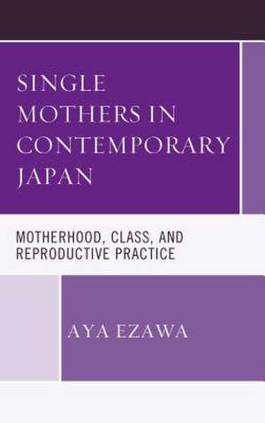 Single Mothers in Contemporary Japan de Aya Ezawa