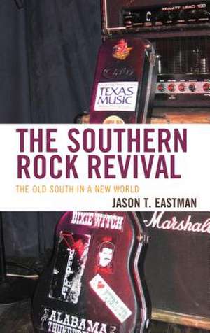 The Southern Rock Revival de Jason T. Eastman