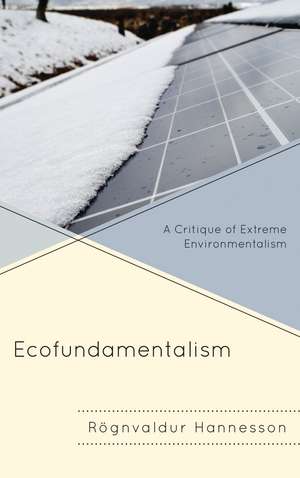 Ecofundamentalism: A Critique of Extreme Environmentalism de Rögnvaldur Hannesson