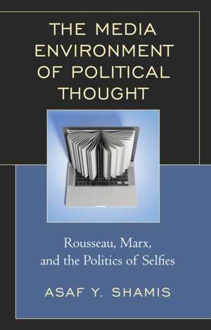 Media Environment of Political Thought de Asaf Y. Shamis