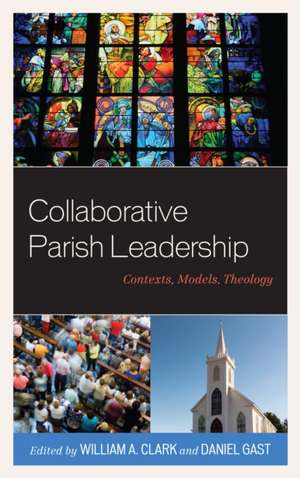Collaborative Parish Leadership de William A Clark