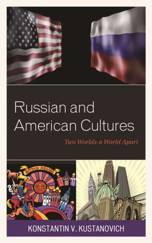 Russian and American Cultures de Konstantin V. Kustanovich