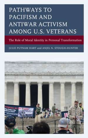 Pathways to Pacifism and Antiwar Activism among U.S. Veterans de Julie Putnam Hart