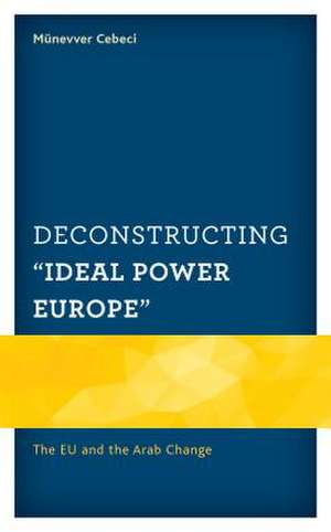 Deconstructing "Ideal Power Europe" de Munevver Cebeci