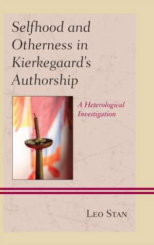 Selfhood and Otherness in Kierkegaard's Authorship de Leo Stan