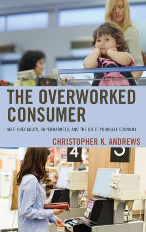 Overworked Consumer de Christopher K. Andrews