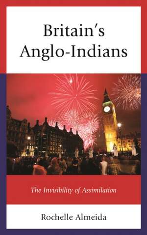 Britain's Anglo-Indians de Rochelle Almeida