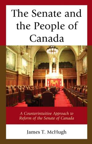 Senate and the People of Canada de James T. McHugh