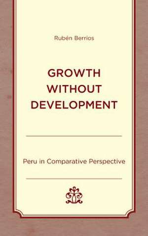 Growth without Development de Ruben Berrios