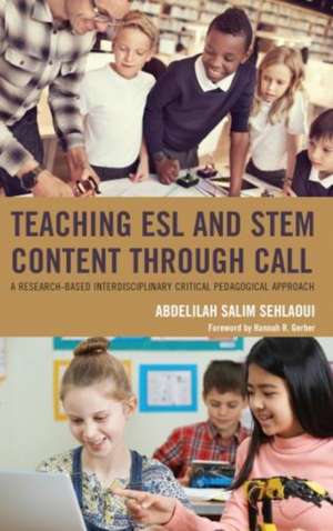 Teaching ESL and STEM Content through CALL de Abdelilah Salim Sehlaoui