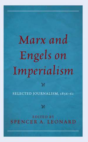 Marx and Engels on Imperialism de Spencer A. Leonard