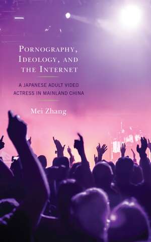 Pornography, Ideology, and the Internet de Zhang Mei