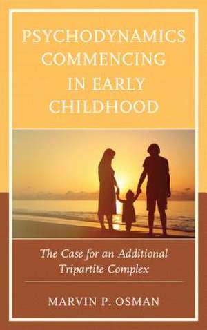 Psychodynamics Commencing in Early Childhood de Marvin P. Osman