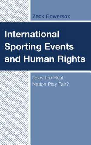 International Sporting Events and Human Rights de Zack Bowersox