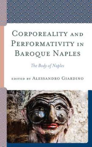 Corporeality and Performativity in Baroque Naples