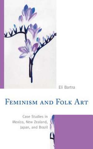 FEMINISM AMP FOLK ART CASE STUDCB de Eli Bartra