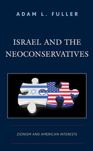 ISRAEL AND THE NEOCONSERVATIVECB de Adam L. Fuller