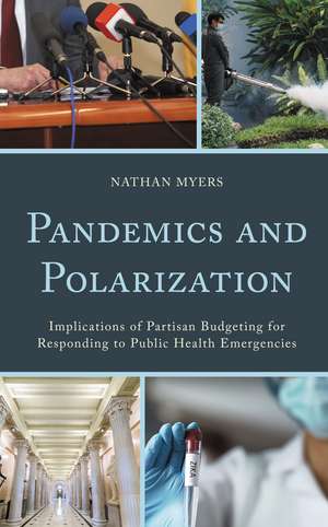 Pandemics and Polarization: Implications of Partisan Budgeting for Responding to Public Health Emergencies de Nathan Myers