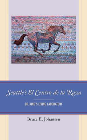 SEATTLES EL CENTRO DE LA RAZACB de Bruce E.Ph.D. Johansen