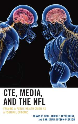 CTE, Media, and the NFL de Christian Dotson-Pierson