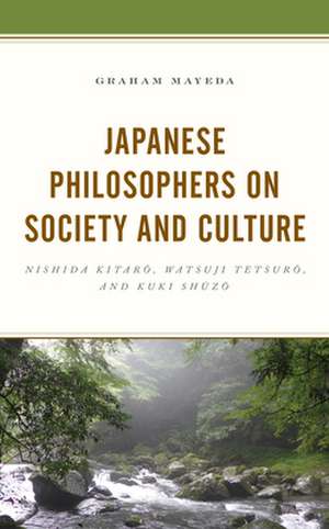 Japanese Philosophers on Society and Culture de Graham Mayeda