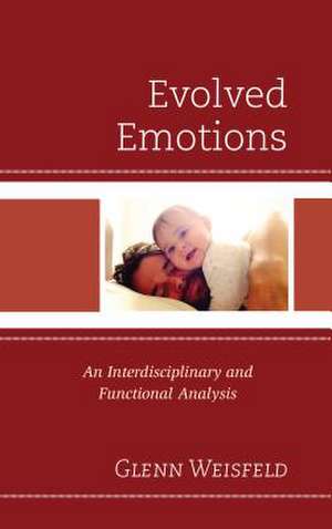 EVOLVED EMOTIONS AN INTERDISCCB de Glenn Weisfeld