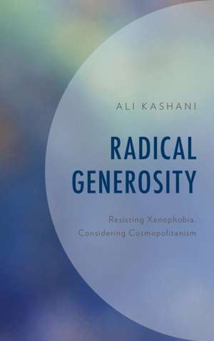 Radical Generosity de Ali Kashani