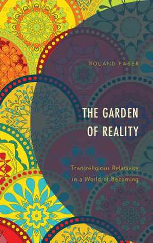 GARDEN OF REALITY TRANSRELIGICB de Roland Faber