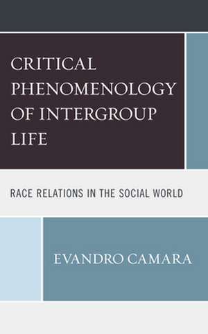 Critical Phenomenology of Intergroup Life de Evandro Camara