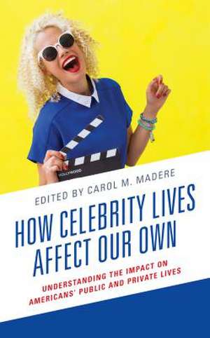 How Celebrity Lives Affect Our Own