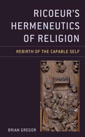 Ricoeur's Hermeneutics of Religion de Brian Gregor