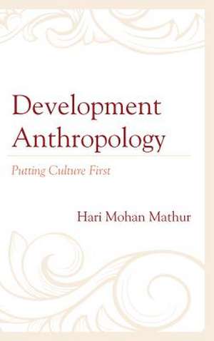 Development Anthropology de Hari Mohan Mathur