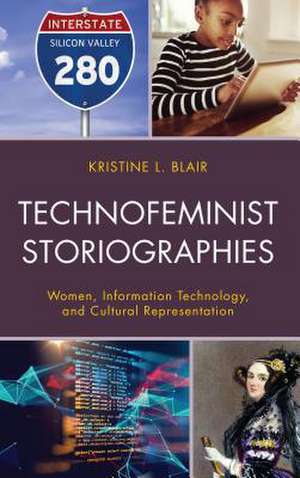 Technofeminist Storiographies de Kristine L. Blair