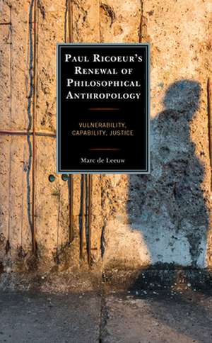 Paul Ricoeur's Renewal of Philosophical Anthropology de Marc de Leeuw