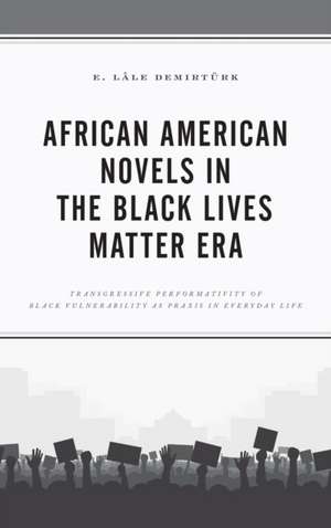 AFRICAN AMERICAN NOVELS BLACK LIVES MAP de E. Lale Demirturk