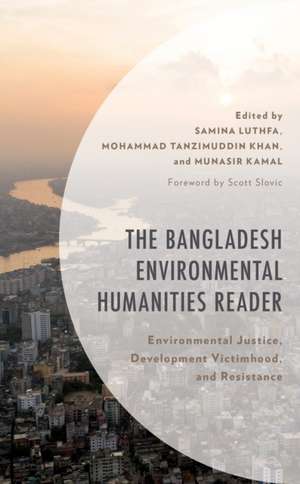 The Bangladesh Environmental Humanities Reader de Munasir Kamal