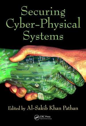 Securing Cyber-Physical Systems de Al-Sakib Khan Pathan