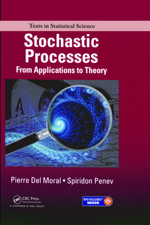 Stochastic Processes: From Applications to Theory de Pierre Del Moral