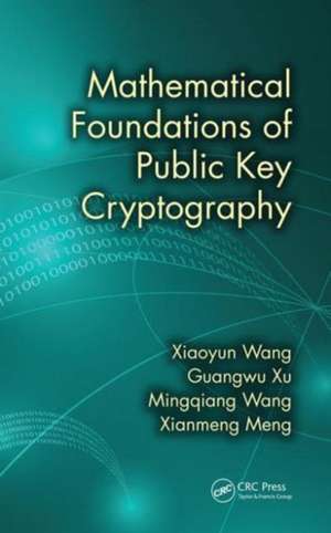 Mathematical Foundations of Public Key Cryptography de Xiaoyun Wang