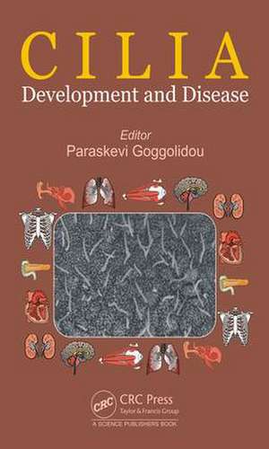 Cilia: Development and Disease de Paraskevi Goggolidou