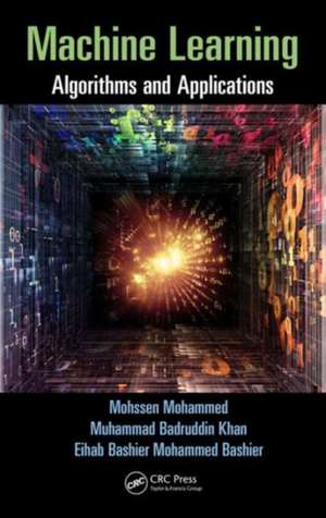 Machine Learning: Algorithms and Applications de Mohssen Mohammed