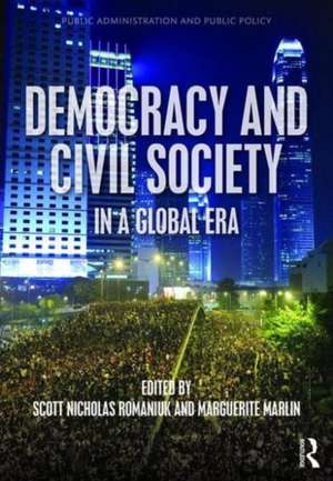 Democracy and Civil Society in a Global Era de Scott Nicholas Romaniuk