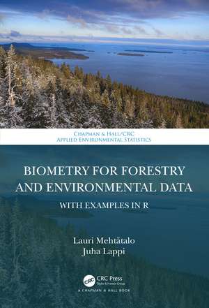 Biometry for Forestry and Environmental Data: With Examples in R de Lauri Mehtätalo