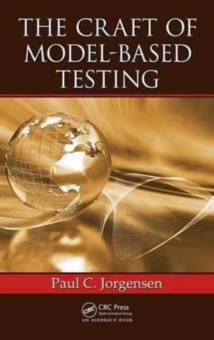 The Craft of Model-Based Testing de Paul C. Jorgensen