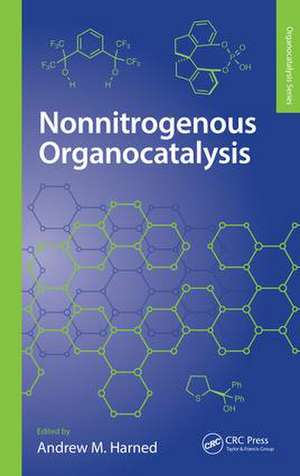 Nonnitrogenous Organocatalysis de Andrew Harned