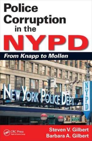 Police Corruption in the NYPD: From Knapp to Mollen de Steven V. Gilbert