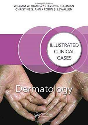 Dermatology: Illustrated Clinical Cases de William W. Huang