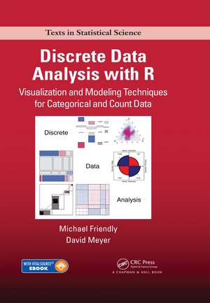 Discrete Data Analysis with R: Visualization and Modeling Techniques for Categorical and Count Data de Michael Friendly