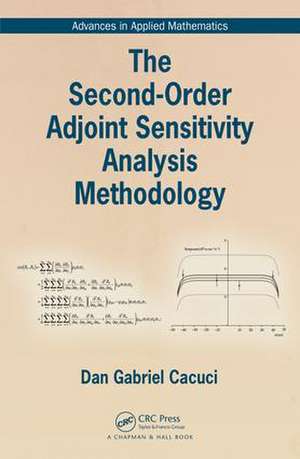 The Second-Order Adjoint Sensitivity Analysis Methodology de Dan Gabriel Cacuci